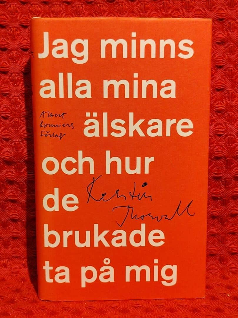 Thorvall, Kerstin, 1925-2010 : Jag minns alla mina älskare och hur de brukade ta på mig