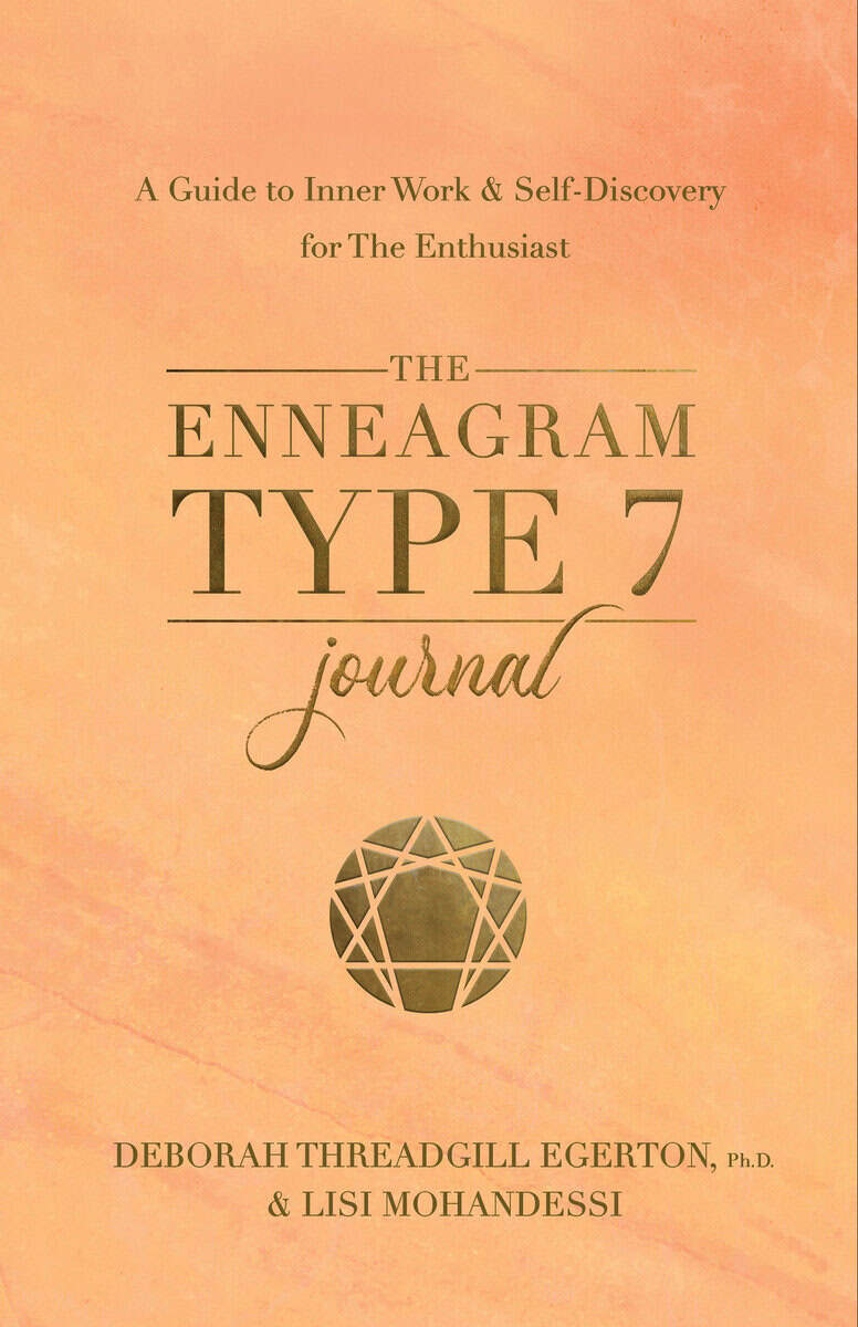 Threadgill Egerton, Ph.D.,  Deborah : The Enneagram Type 7 Journal