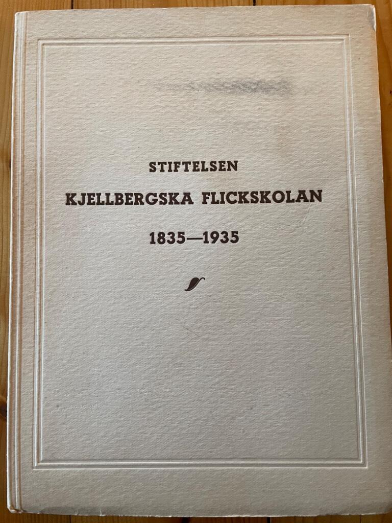 Thyra Kullgren : Stiftelsen Kjellbergska flickskolan 1835-1935