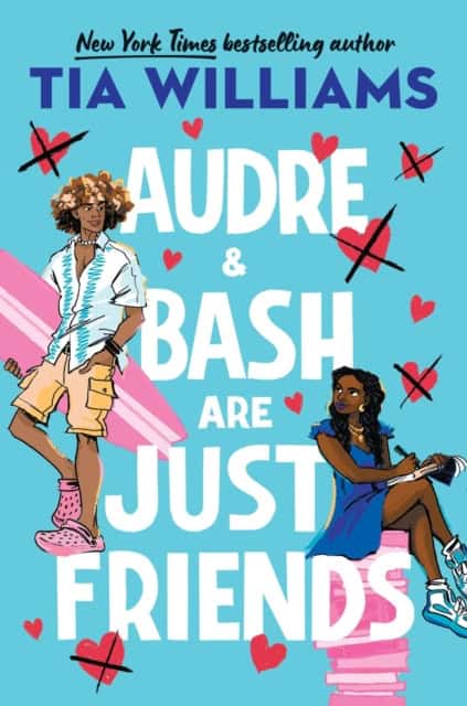 Tia Williams : Audre & Bash Are Just Friends