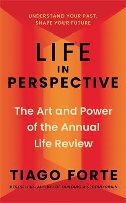 Tiago Forte : Life in Perspective