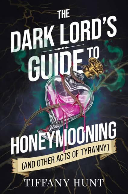 Tiffany Hunt : Dark Lord's Guide to Honeymooning (and Other Acts of Tyranny)