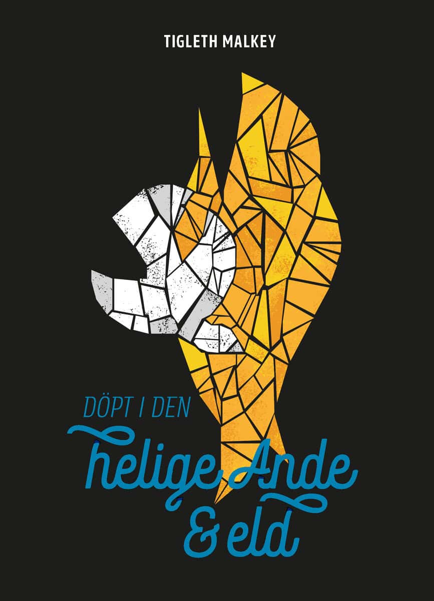 Tigleth Malkey : Döpt i den helige ande & eld