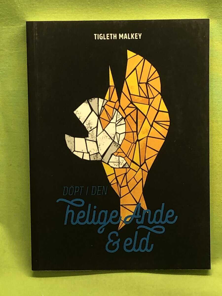 Tigleth Malkey : Döpt i den helige ande & eld