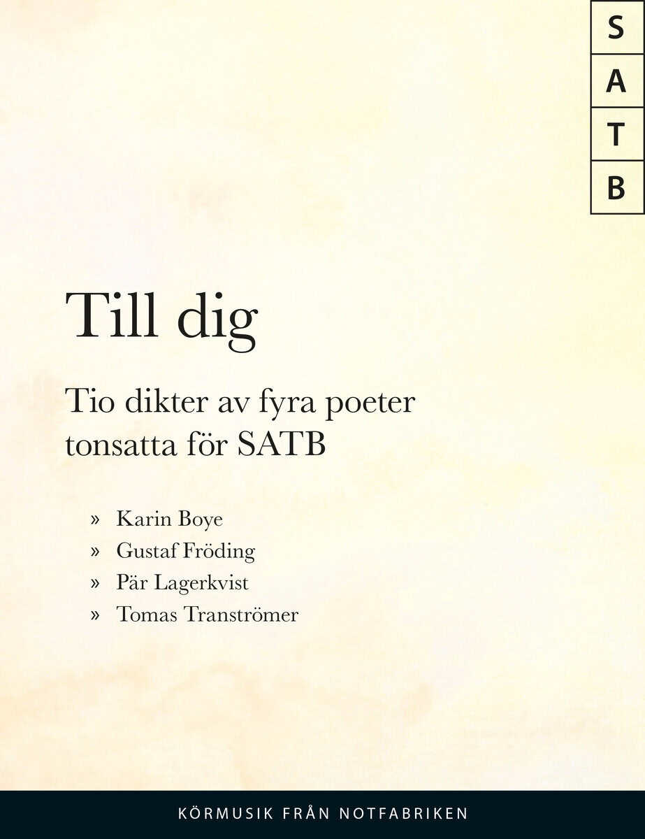 Till Dig : 10 dikter av 4 poeter SATB