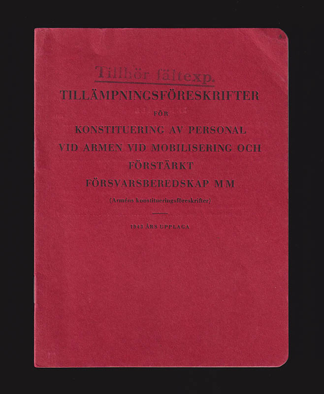 Tillämpningsföreskrifter för konstituering av personal vid armén vid mobilisering och förstärkt försvarsberedskap m m (Arméns konstitueringsföreskrifter). Fastställda 1943
