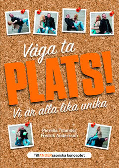 Tillander, Pernilla ; Andersson, Fredrik : Våga ta plats