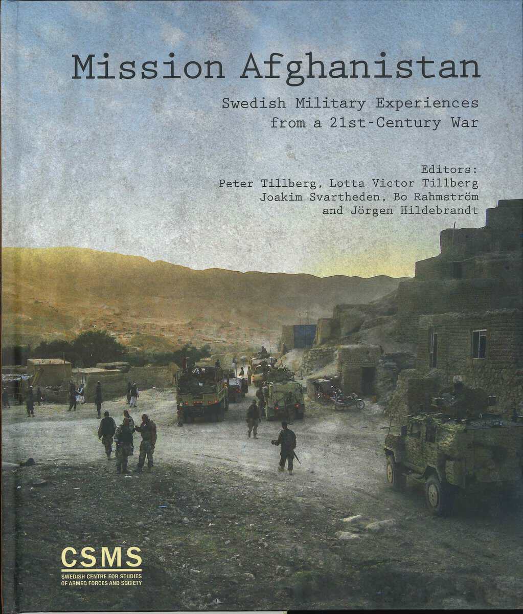 Tillberg, Peter ; Victor Tillberg, Lotta ; Svartheden, Joakim ; Rahmström, Bo ; Hildebrandt, Jörgen [red.] : Mission Afghanistan