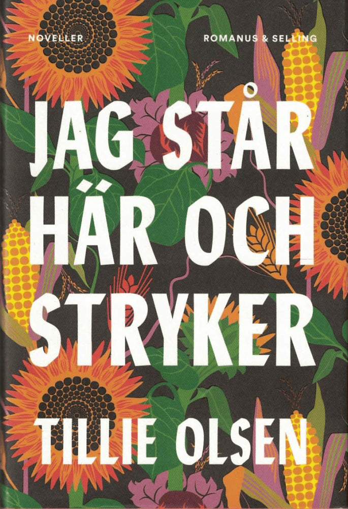 Tillie Olsen : Jag står här och stryker