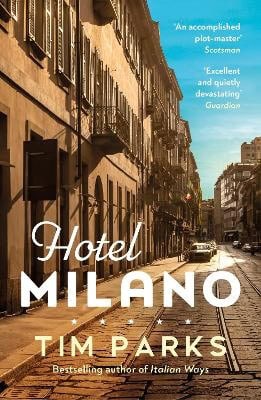 Tim Parks : Hotel Milano