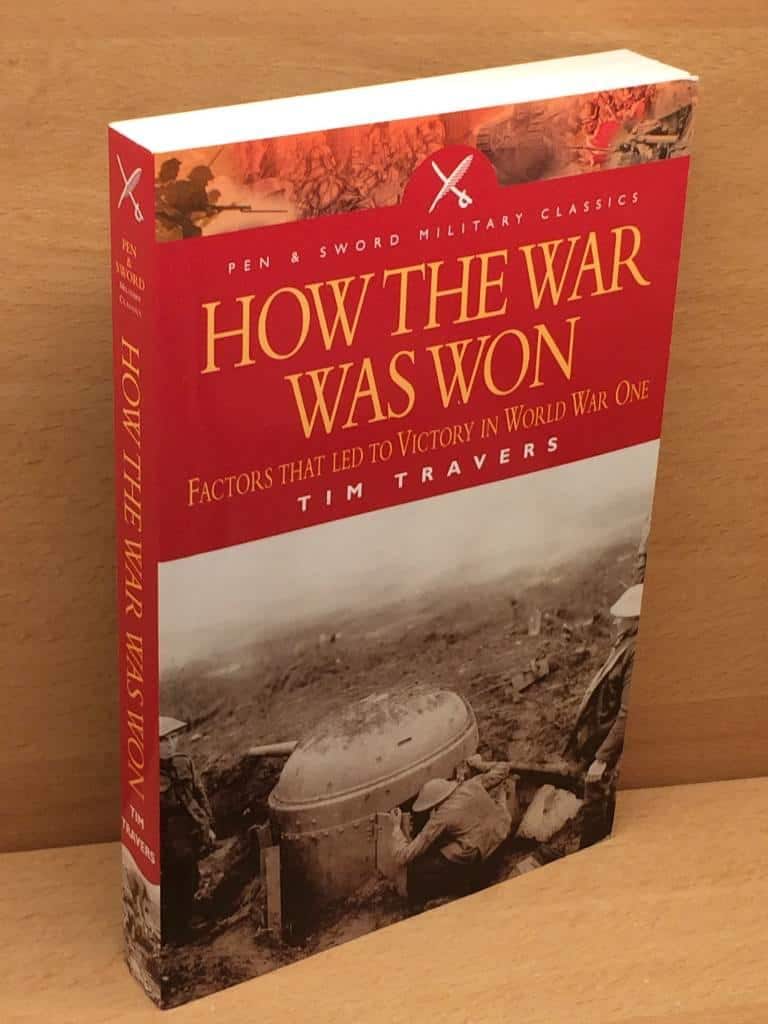 Tim Travers : How the war was won