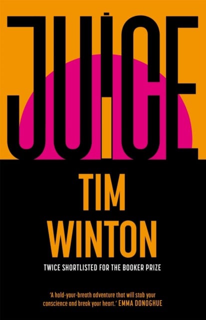 Tim Winton : Juice