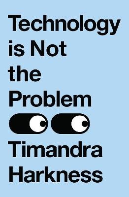 Timandra Harkness : Technology is Not the Problem