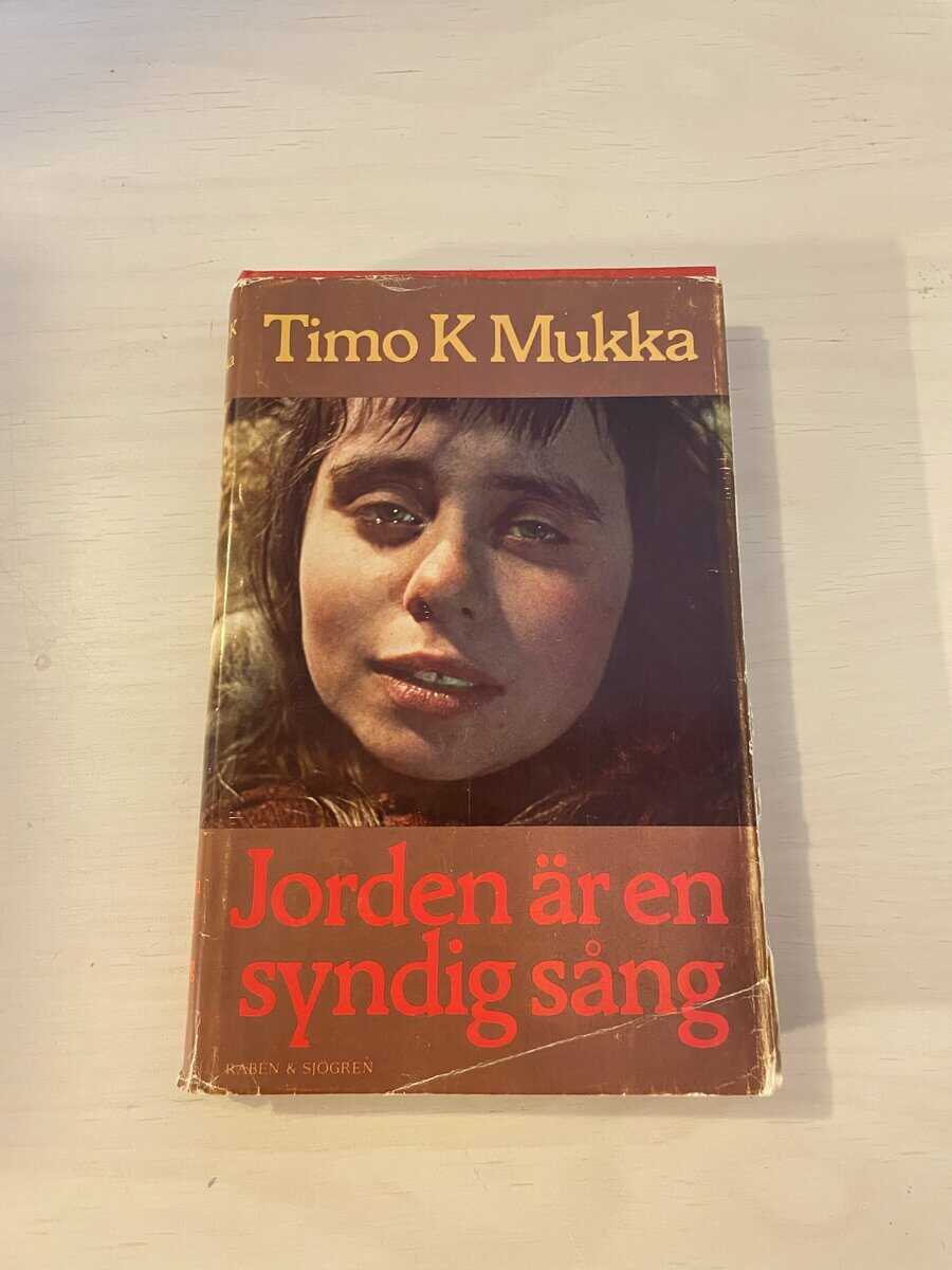 Timo K. Mukka : Jorden är en syndig sång