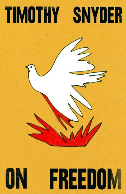 Timothy Snyder : On Freedom