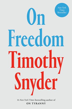 Timothy Snyder : On Freedom