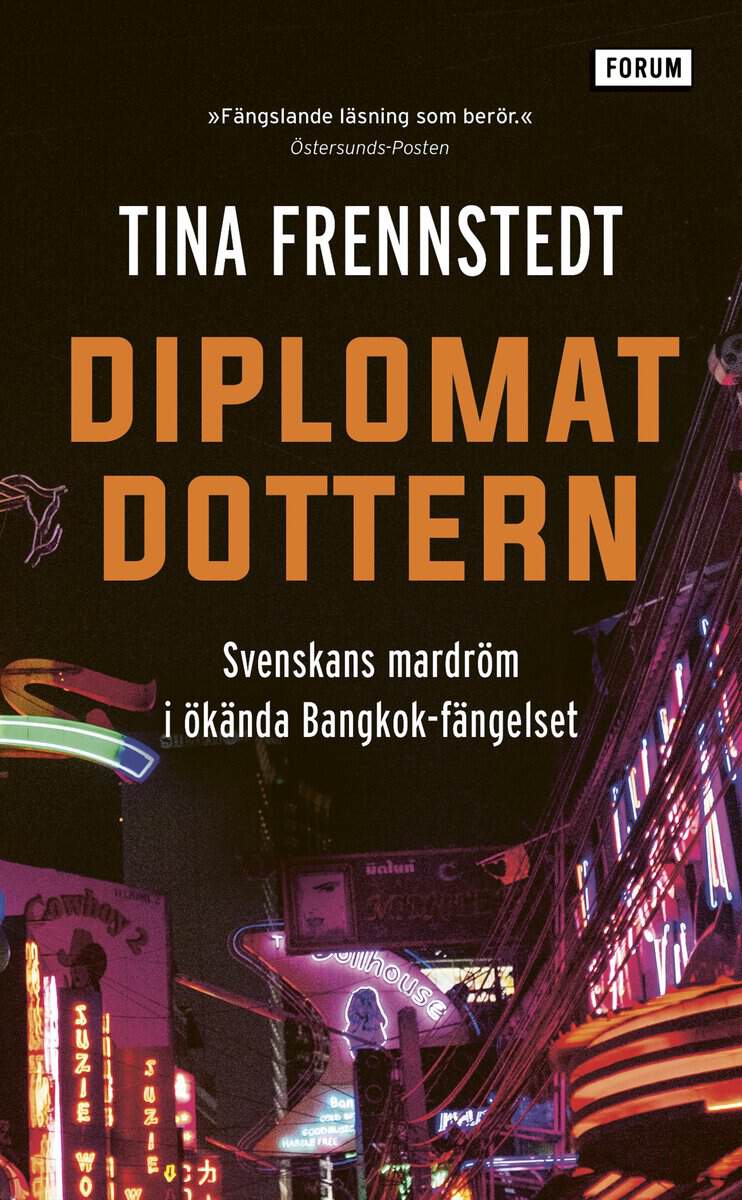 Tina Frennstedt : Diplomatdottern : svenskans mardröm i ökända Bangkok-fängelset