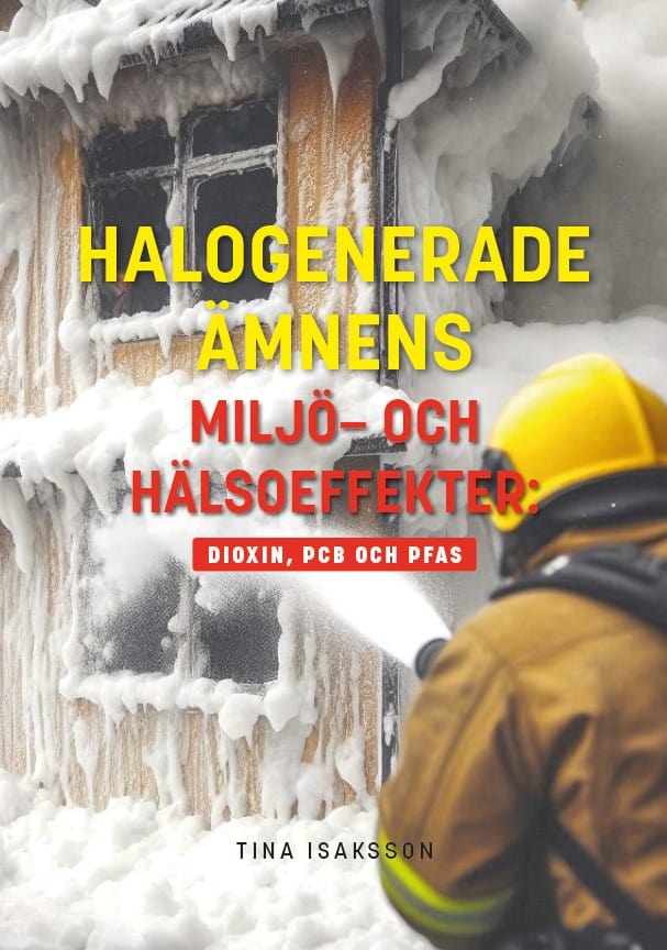 Tina Isaksson : Halogenerade ämnens miljö- och hälsoeffekter