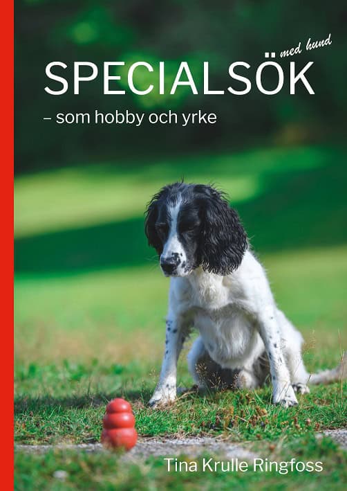 Tina Krulle Ringfoss : Specialsök med hund : som hobby och yrke
