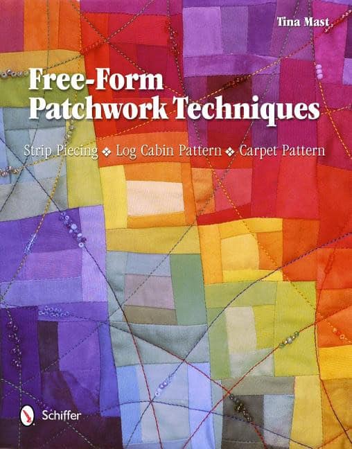 Tina Mast : Free-Form Patchwork Techniques