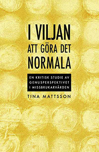 Tina Mattsson : I viljan att göra det normala