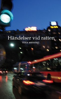 Tina Messing : Händelser vid ratten