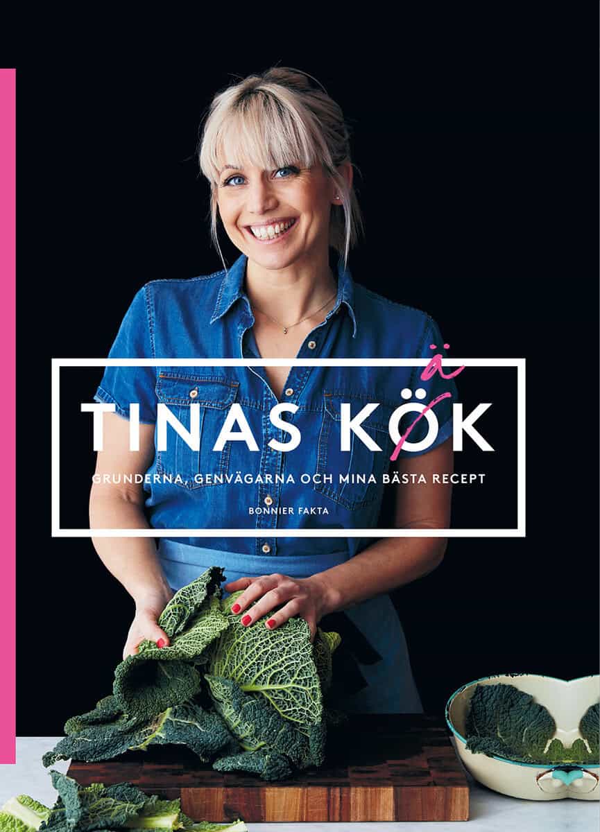 Tina Nordström : Tinas kök : grunderna, genvägarna och mina bästa recept