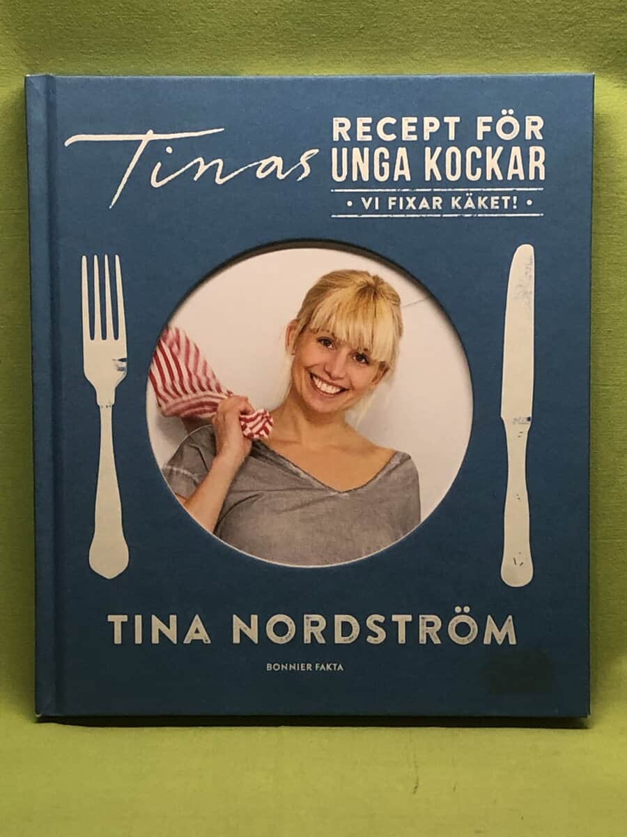 Tina Nordström : Tinas recept för unga kockar