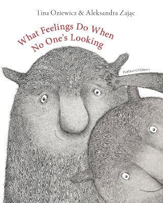Tina Oziewicz : What Feelings Do When No One's Looking