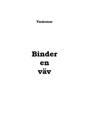 Tiodreirer : Binder en väv