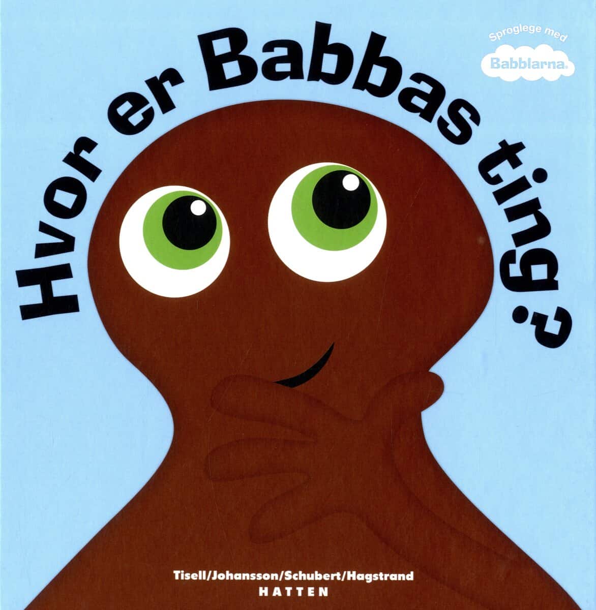 Tisell, Anneli ; Johansson, Irene : Hvor er Babbas ting?