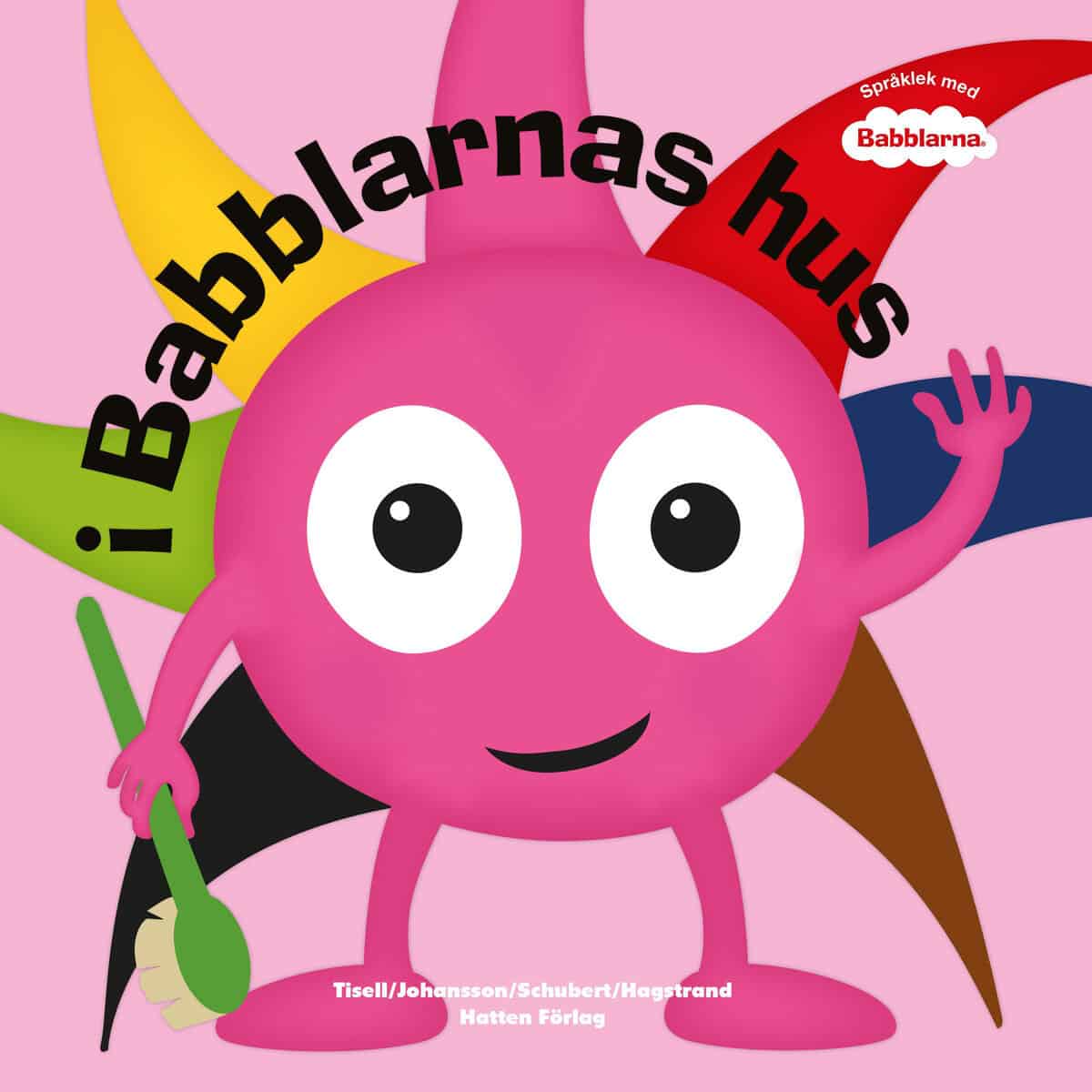 Tisell, Anneli ; Johansson, Iréne : i Babblarnas hus