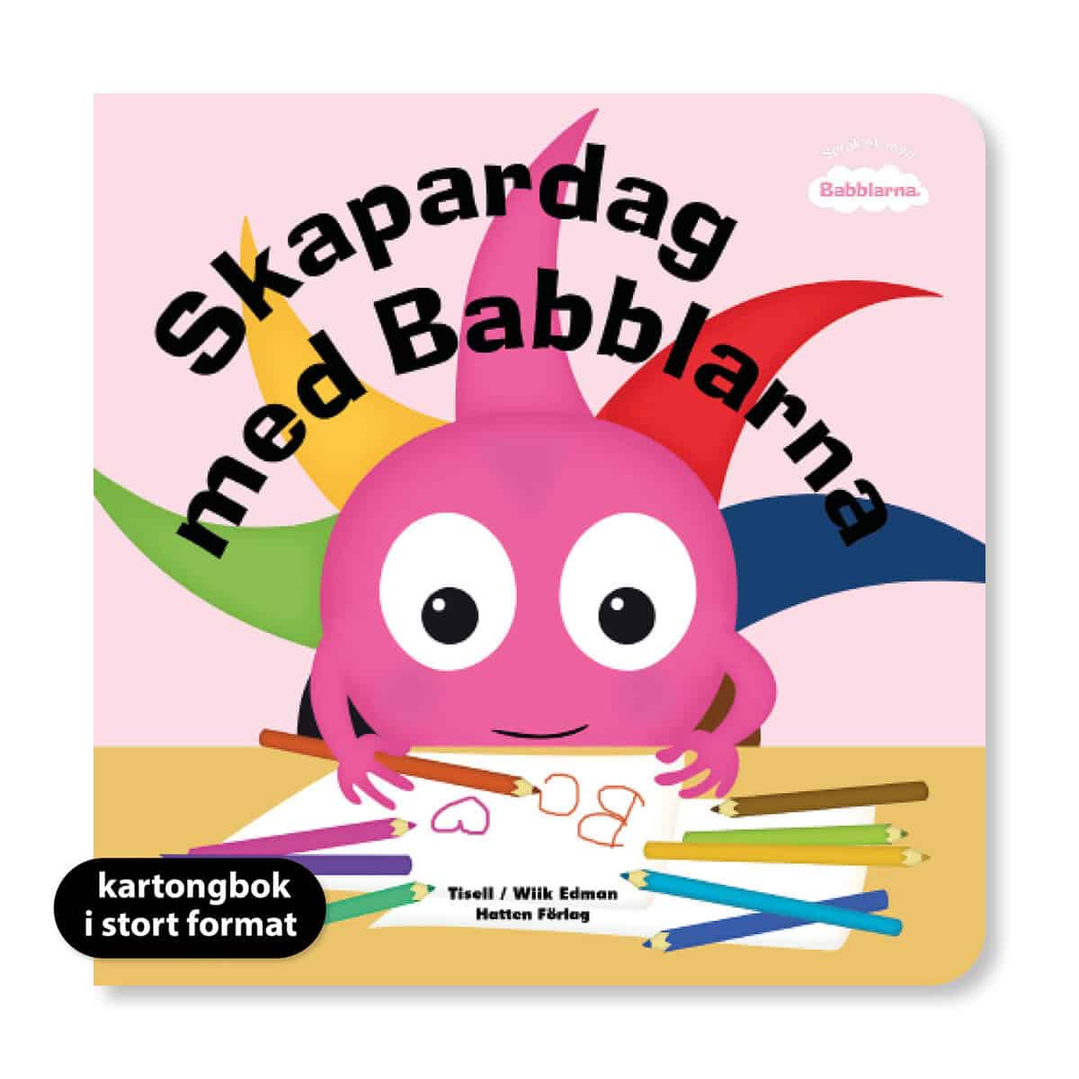 Tisell, Anneli ; Tisell, Anneli : Skapardag med Babblarna, XL kartong