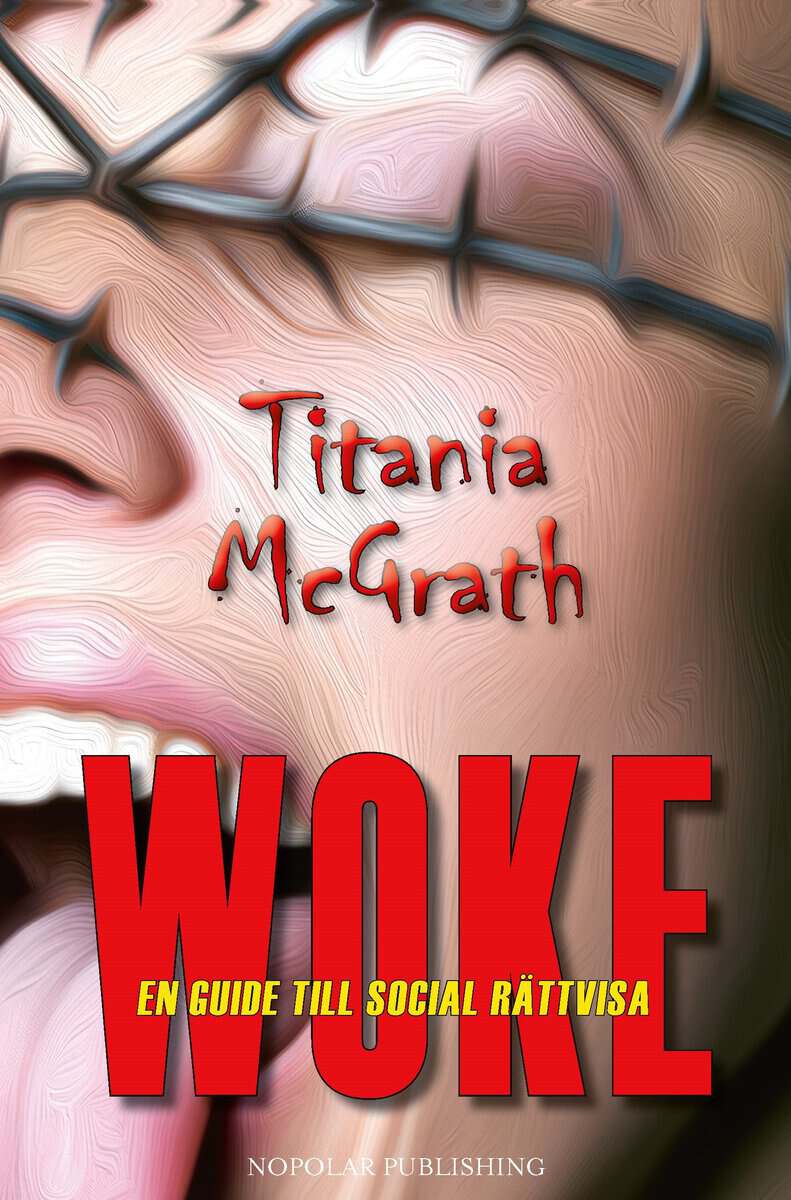 Titania McGrath : Woke : en guide till social rättvisa