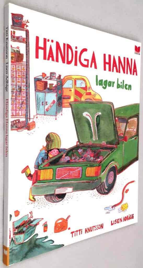 Titti Knutsson ; Lisen Adbåge : Händiga Hanna lagar bilen