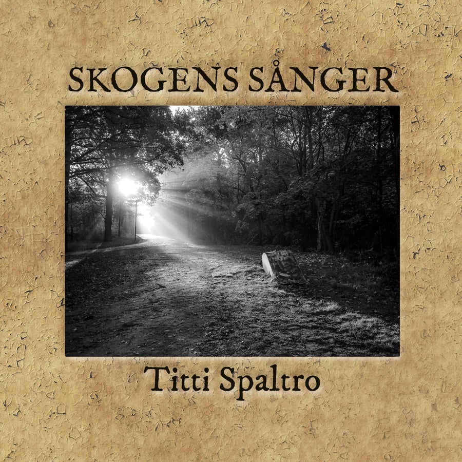 Titti Spaltro : Skogens sånger