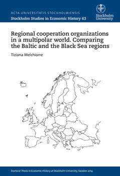 Tiziana Melchiorre : Regional cooperation organizations in a multipolar world : Comparing the Baltic and the Black Sea regions