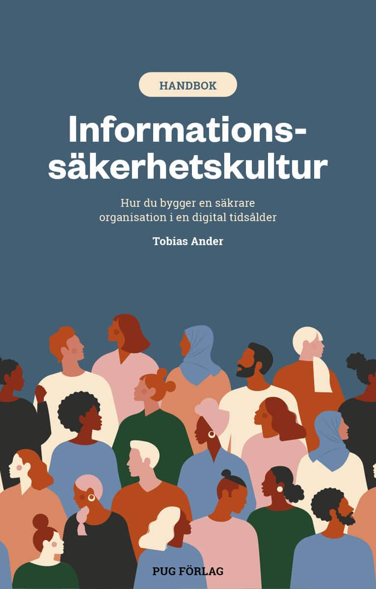 Tobias Ander : Informationssäkerhetskultur : hur du bygger en säkrare organisation i en digital tidsålder