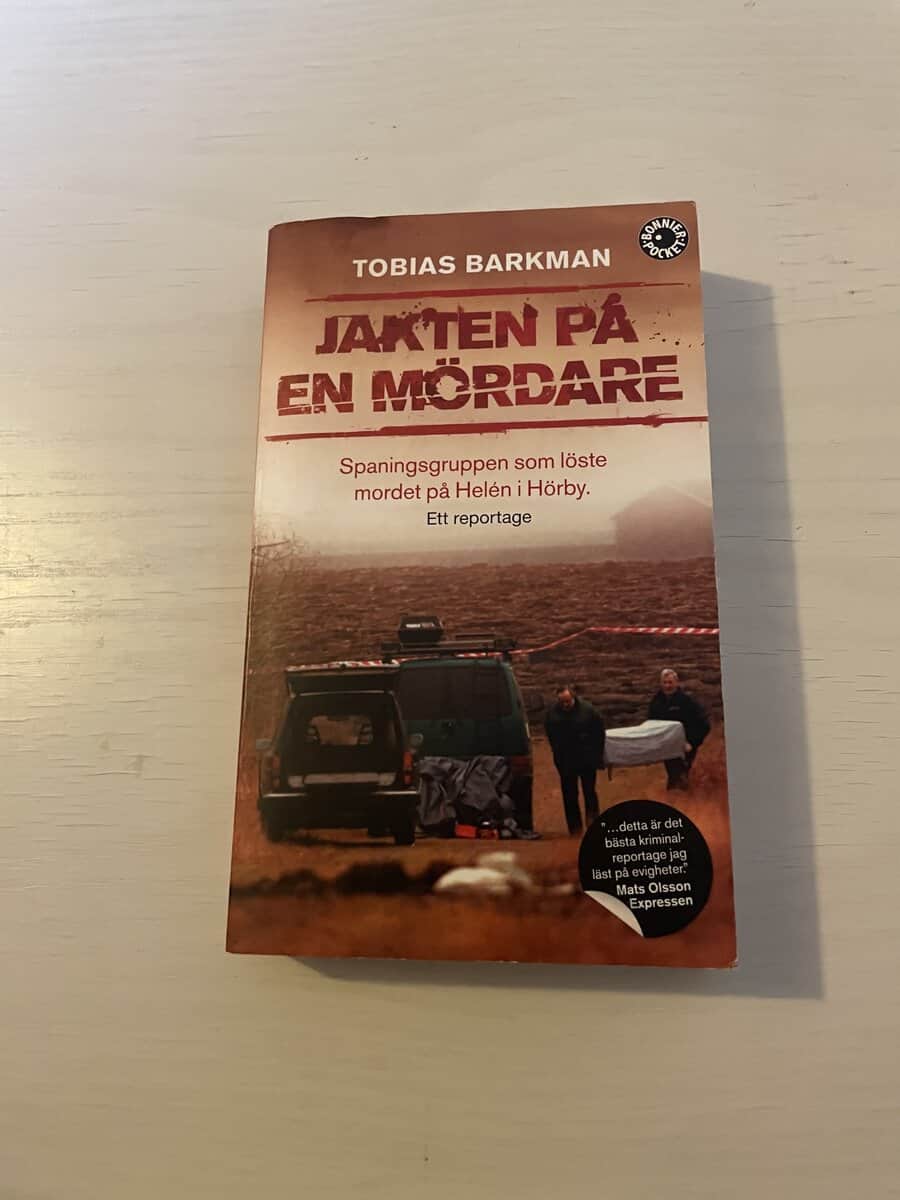 Tobias Barkman : Jakten på en mördare - Spaningsgruppen som löste mordet på Helén i Hörby