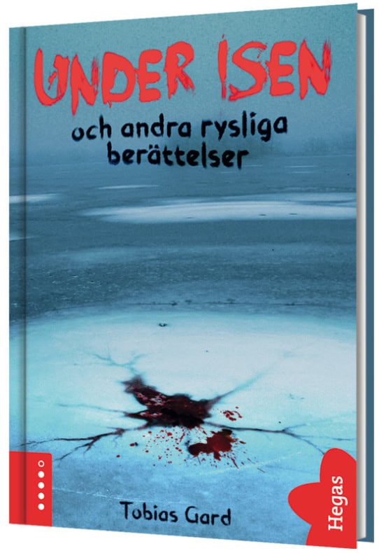 Tobias Gard : Under isen och andra rysliga berättelser