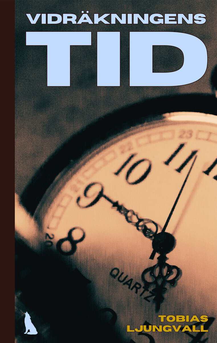 Tobias Ljungvall : Vidräkningens tid