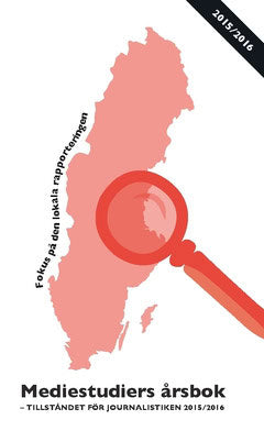 Egge, Tobias ; Nygren, Gunnar ; Truedson, Lars ; Leckner, Sara ; Thor, Madeleine ; Lidbom, Olle ; Andersson, Ulrica ; Tenor, Carina ; Minnhagen, Camilla ; Widholm, Andreas ; Ohlsson, Jonas : Mediestudiers årsbok
