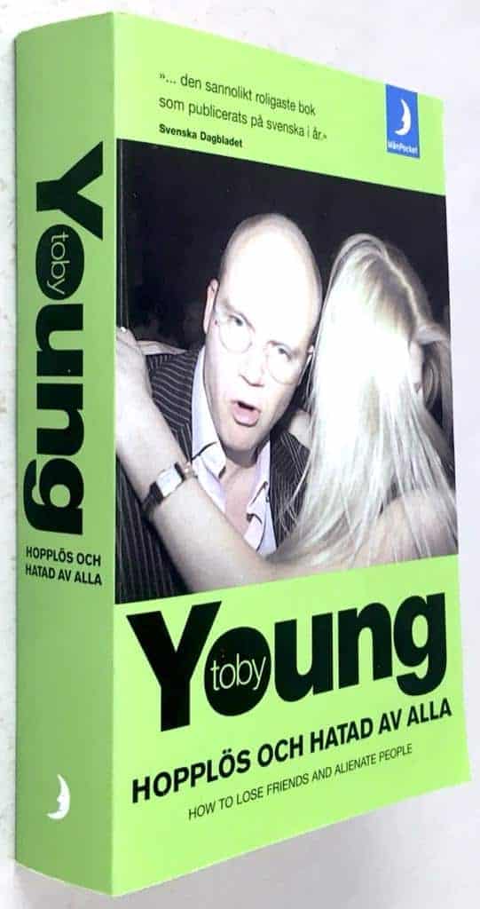 Toby Young : Hopplös och hatad av alla