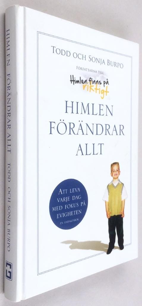 Todd Burpo ; Sonja Burpo : Himlen förändrar allt