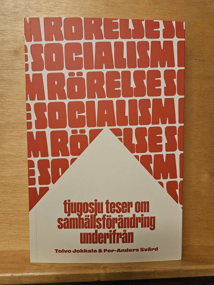 Toivo Jokkala ; Per-Anders Svärd : Tjugosju teser om samhällsförändring underifrån