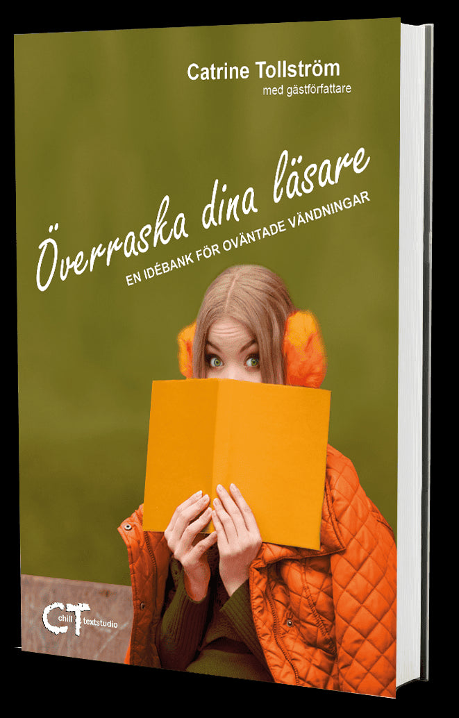 Tollström, Catrine; Åhlén, Emma; Hansen, Helena; Glembo, Johanna; Guldbrandsson, Lennart; Bonta, Louise; Enberg, Maria; Lerigon, Pia; Danielsson, Tina : Överraska dina läsare, en idébank för oväntade vändningar