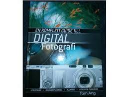 Tom Ang : EN KOMPLETT GUIDE TILL DIGITAL Fotografi