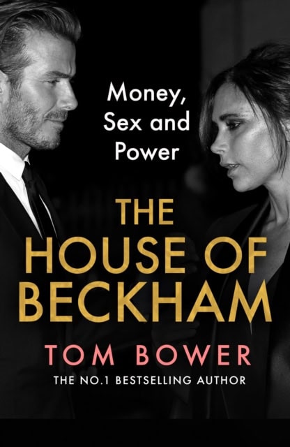 Tom Bower : The House of Beckham