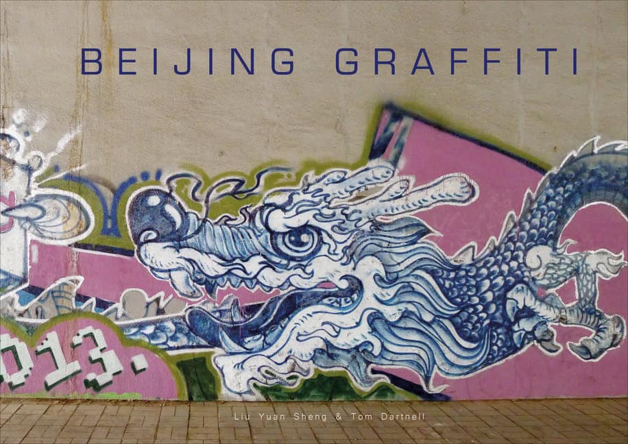 Tom Dartnell - Liu Yuan Sheng : Beijing Graffiti