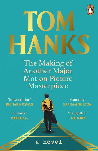 Tom Hanks : The Making of Another Major Motion Picture Masterpiece